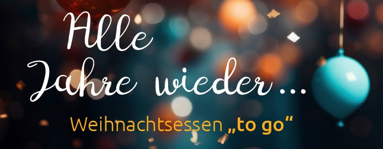 heimatliebe-eventcatering-weihnachtsangebot-to-go-770 Heimatliebe, Weihnachts Angebot 2025, to go, alle Jahre wieder